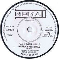 DAMON Can I Wish You A Merry Christmas / Welcome (NOMAD 1001) UK 1975 Xmas 45 